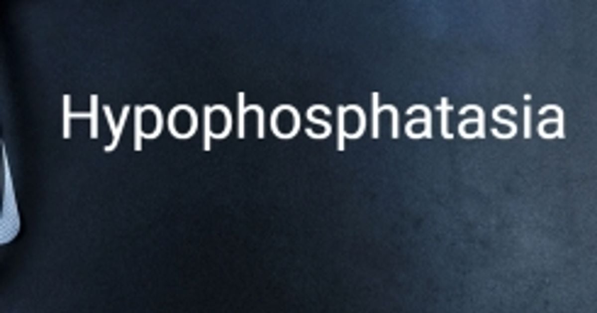 HYPOPHOSPHATASIA GUIDELINES visual data 3