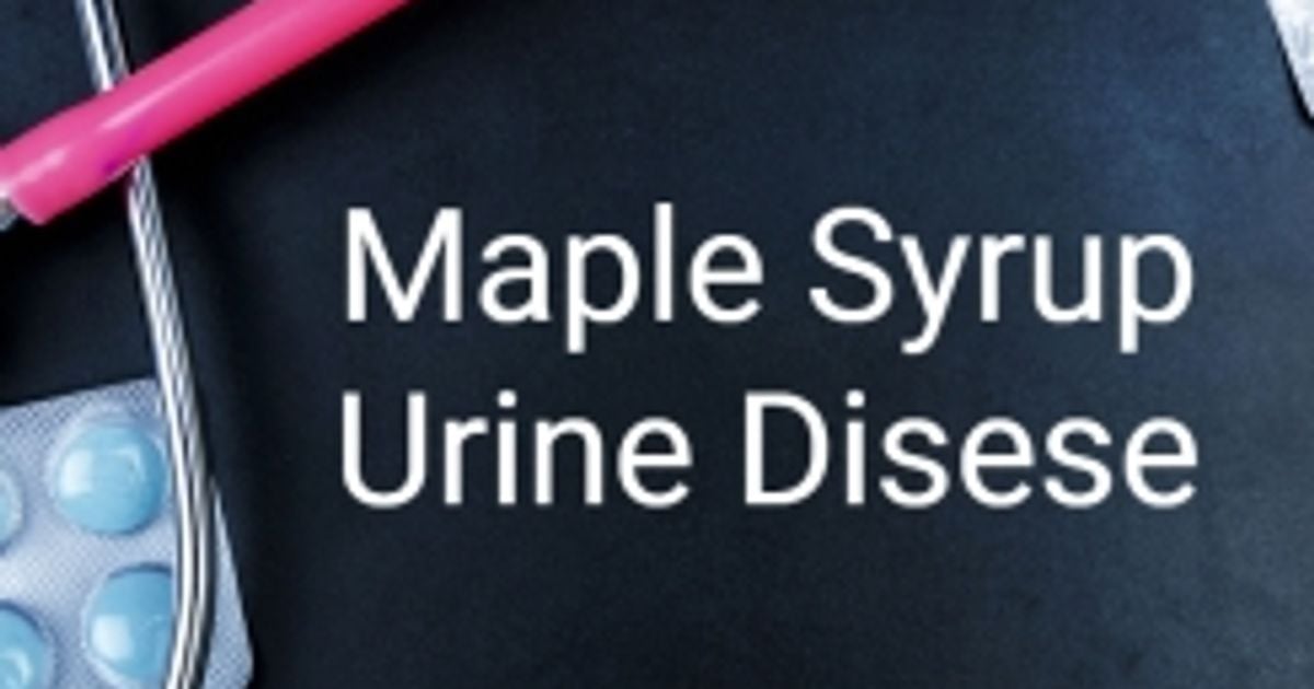 What is Maple Syrup Urine Disease? Facty Health