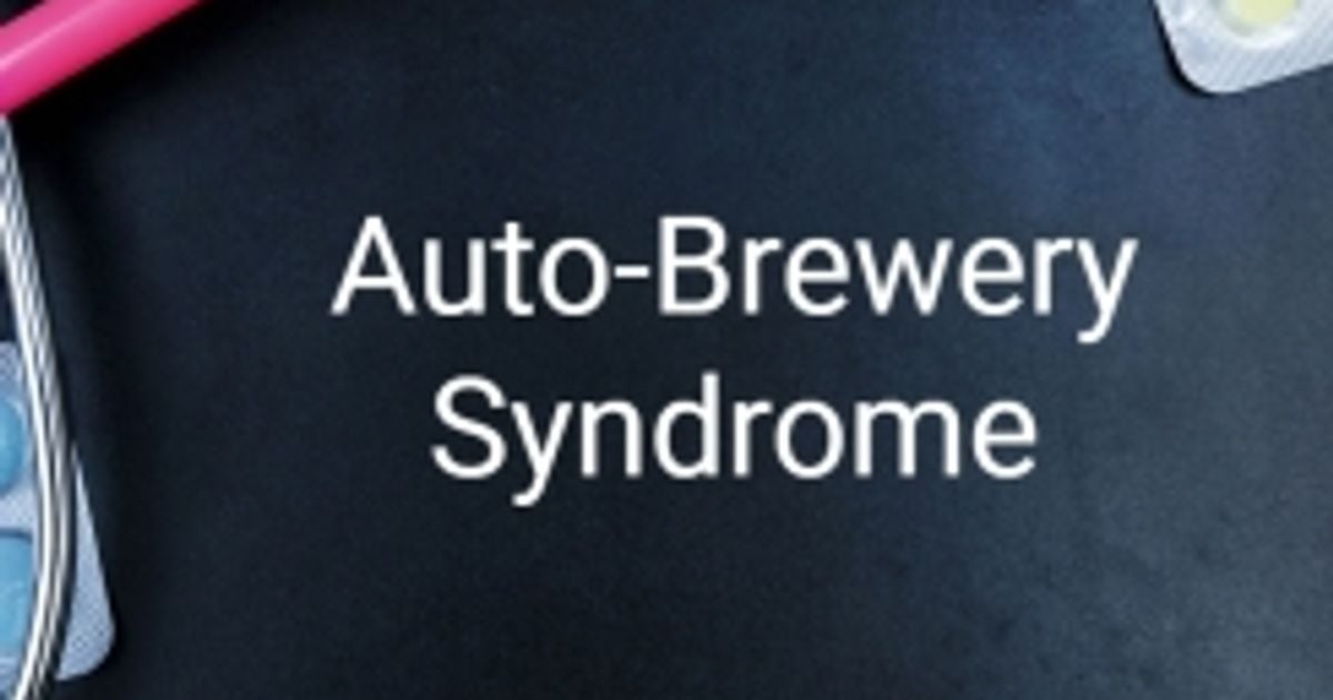 What is AutoBrewery Syndrome? Facty Health