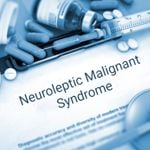 Diagnosing and Treating Neuroleptic Malignant Syndrome