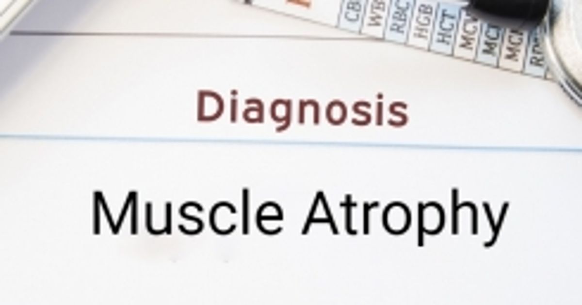 Neurogenic, Physiologic, and Pathologic Muscle Atrophy Facty Health