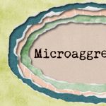 Microaggressions and Their Effects
