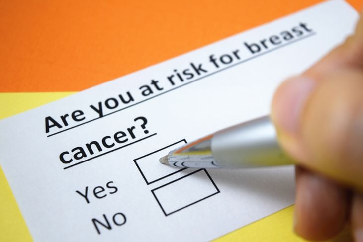 Are you at risk for breast cancer ? Yes.